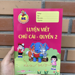 BÉ CHÀO LỚP 1 - LUYỆN VIẾT CHỮ CÁI QUYỂN 2